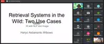 Retrieval Systems in the Wild - Two Use Cases